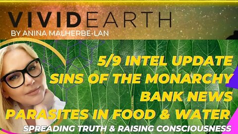 5/9 WORLD UPDATE: LATEST FINANCIAL & POLITICAL INTEL, SINS OF THE MONARCHY & PARASITES IN OUR FOOD