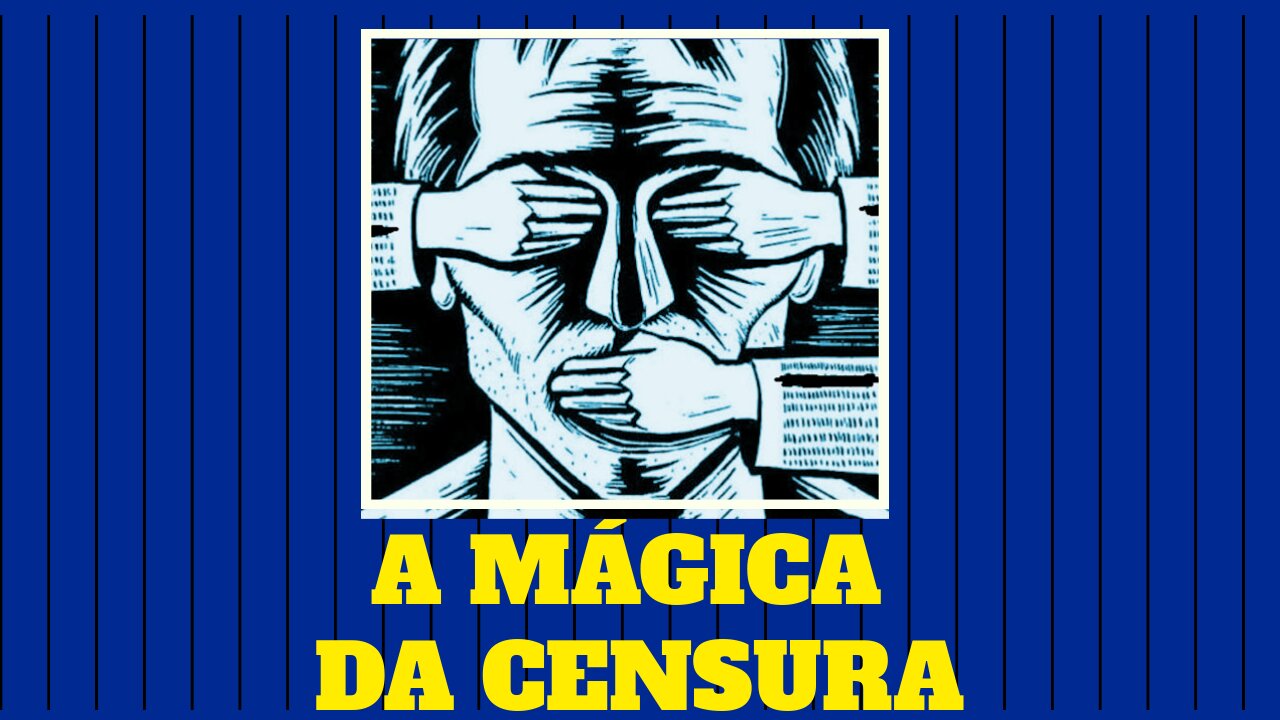 A MÁGICA DA CENSURA.