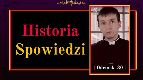 Historia Spowiedzi | Odcinek 30