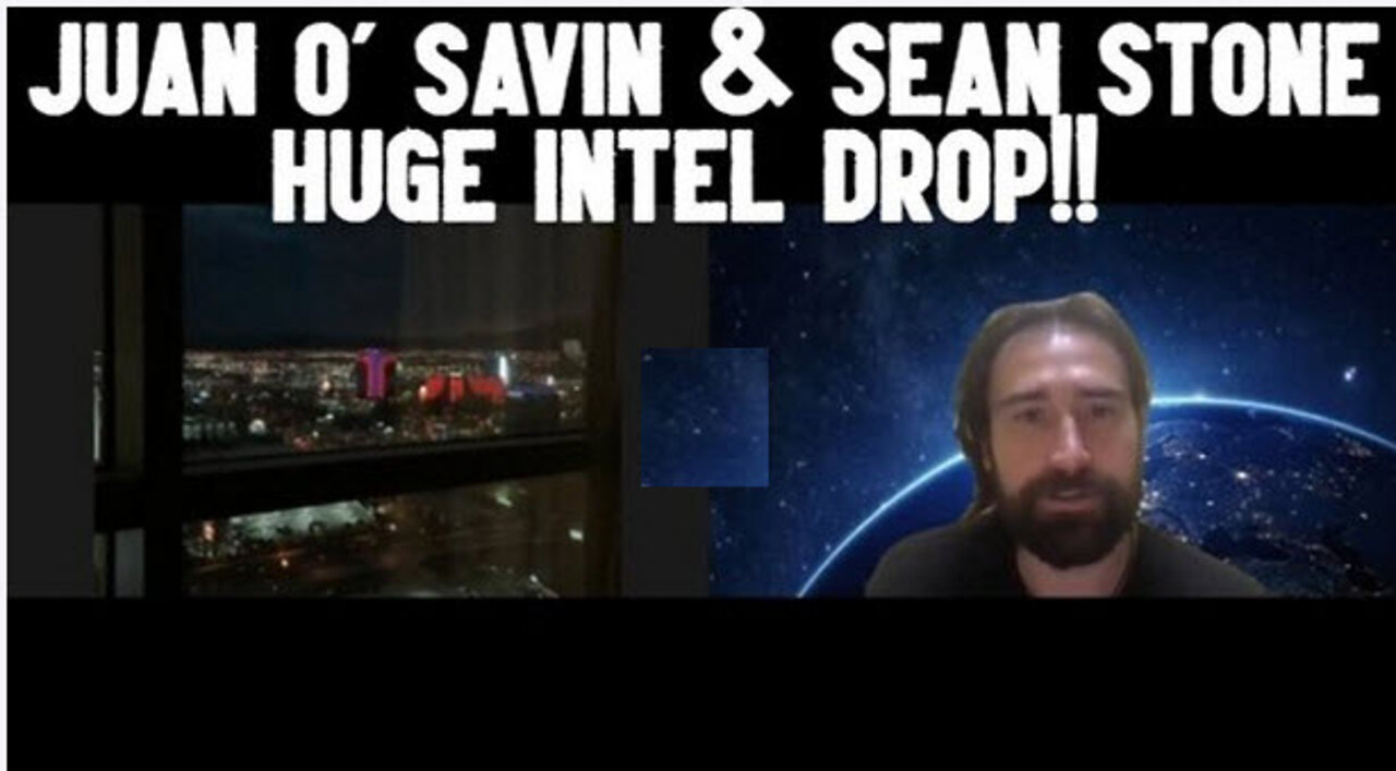 Juan O' Savin & Sean Stone: Huge Intel Drop!!!!!