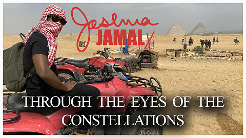 016: Through The Eyes of The Constellations (from Egypt)