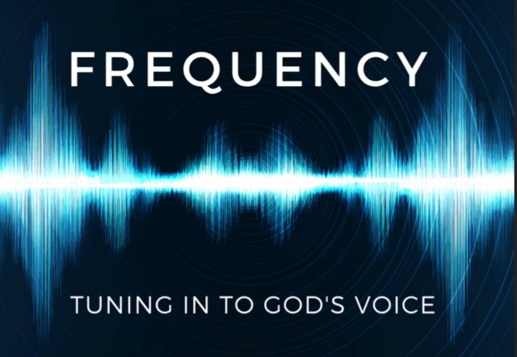 TUNE IN TO GOD’S FREQUENCY
