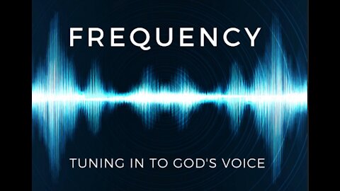 TUNE IN TO GOD’S FREQUENCY