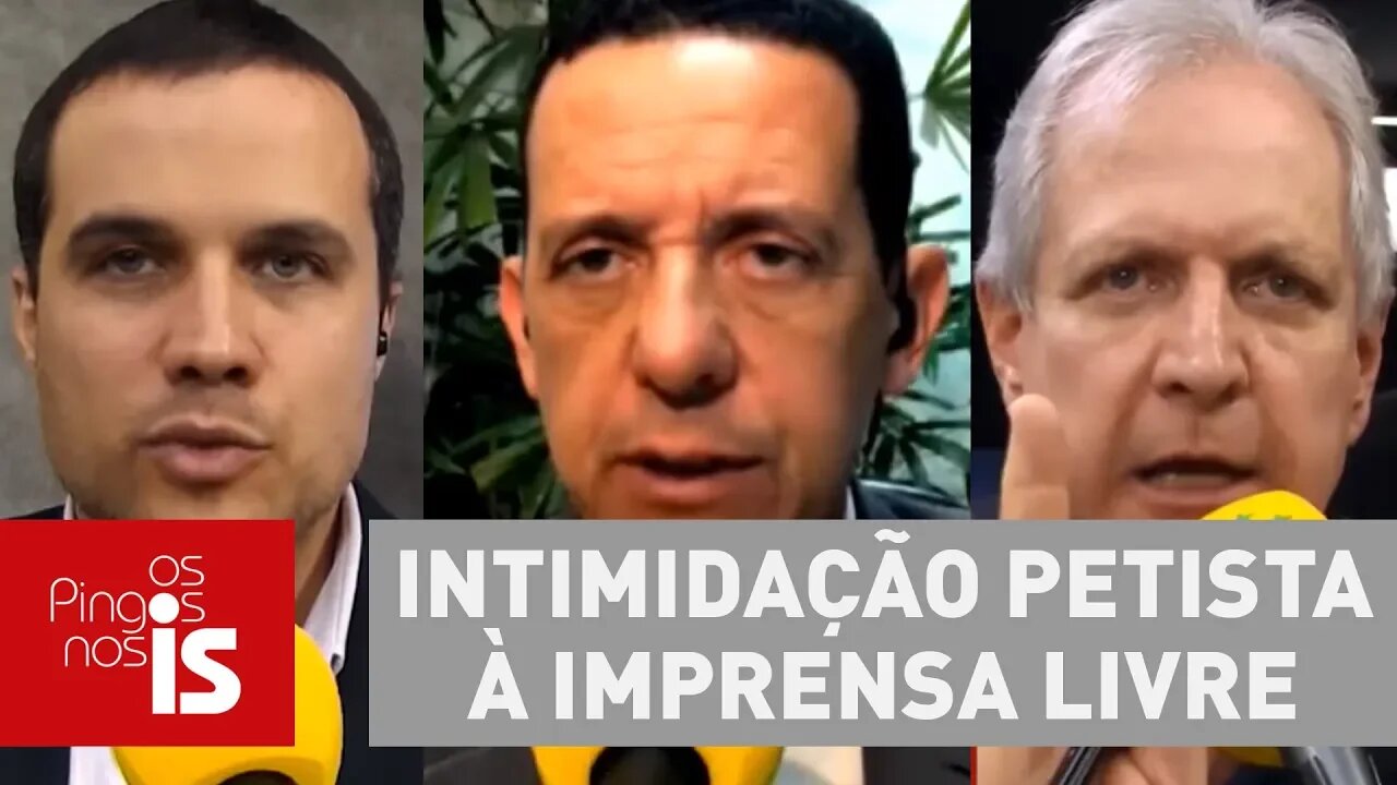 Debate: A intimidação petista à imprensa livre