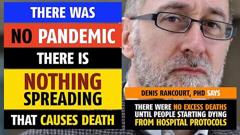 There was NO pandemic, nothing is spreading that causes death, says Denis Rancourt, PhD