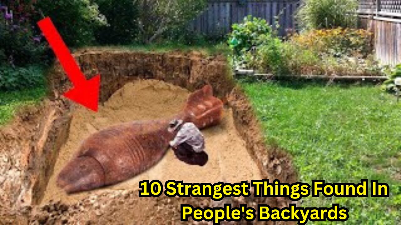 10 Strangest Things Found In People's Backyards