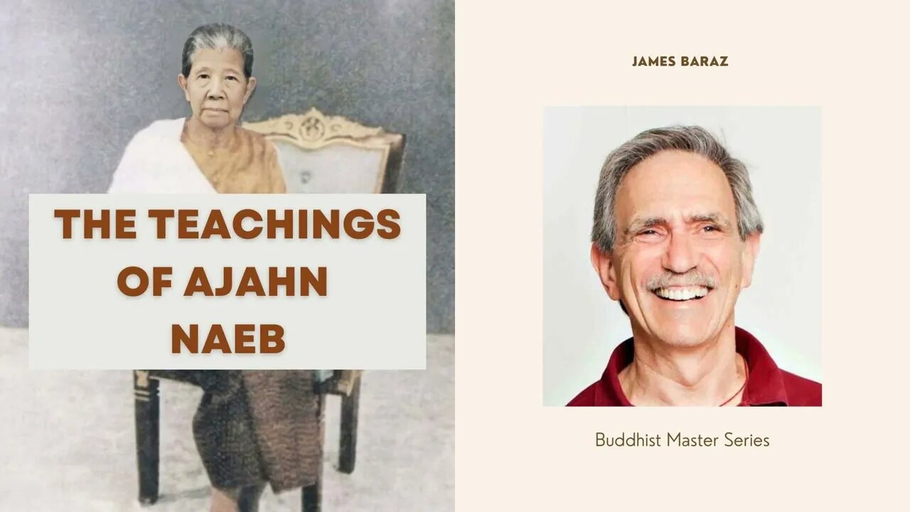 The Teachings of Ajahn Naeb I James Baraz I Buddhist Masters