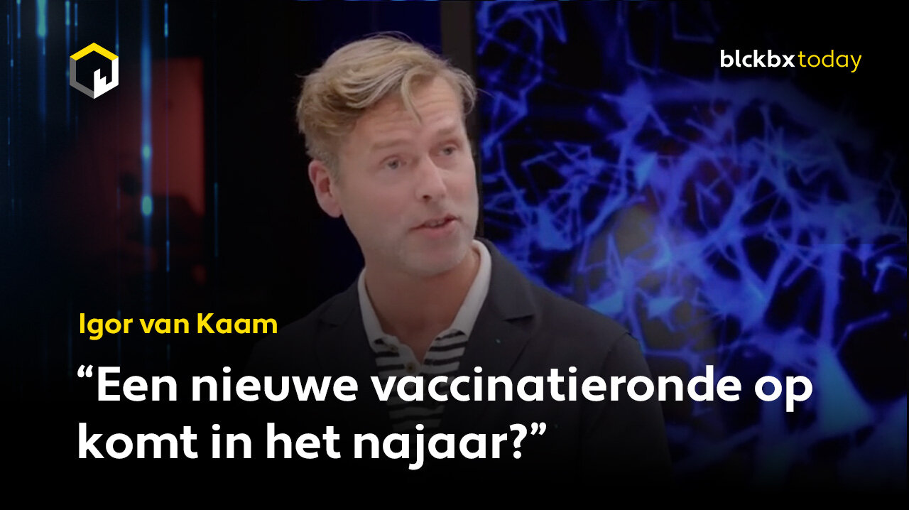 Igor van Kaam: "Een nieuwe vaccinatieronde op komst in het najaar?"