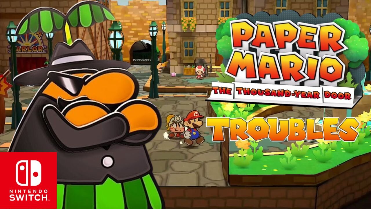 Paper Mario: The Thousand Year Door - Troubles ~ Nintendo Switch