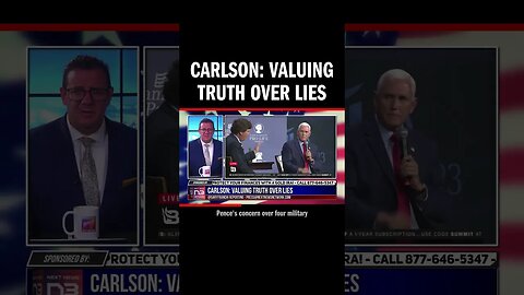 Carlson: Valuing Truth Over Lies