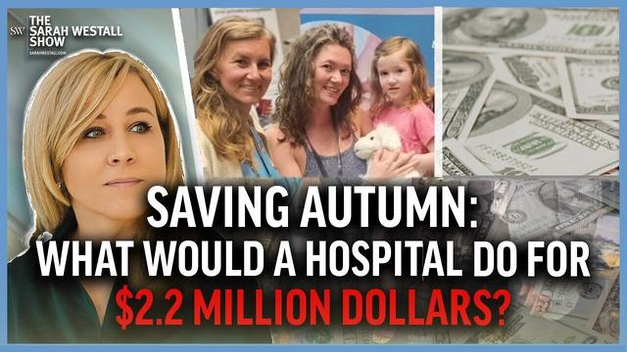 MEDICAL KIDNAPPING: SAVING LITTLE AUTUMN; $2.2 MILLION HOSPITAL WINDFALL