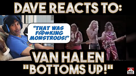 Dave's Reaction: Van Halen — Bottoms Up!