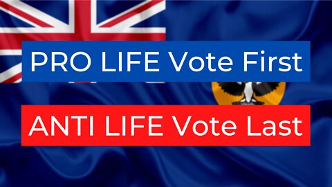 PRO LIFE Vote First ANTI LIFE Vote Last - South Australia