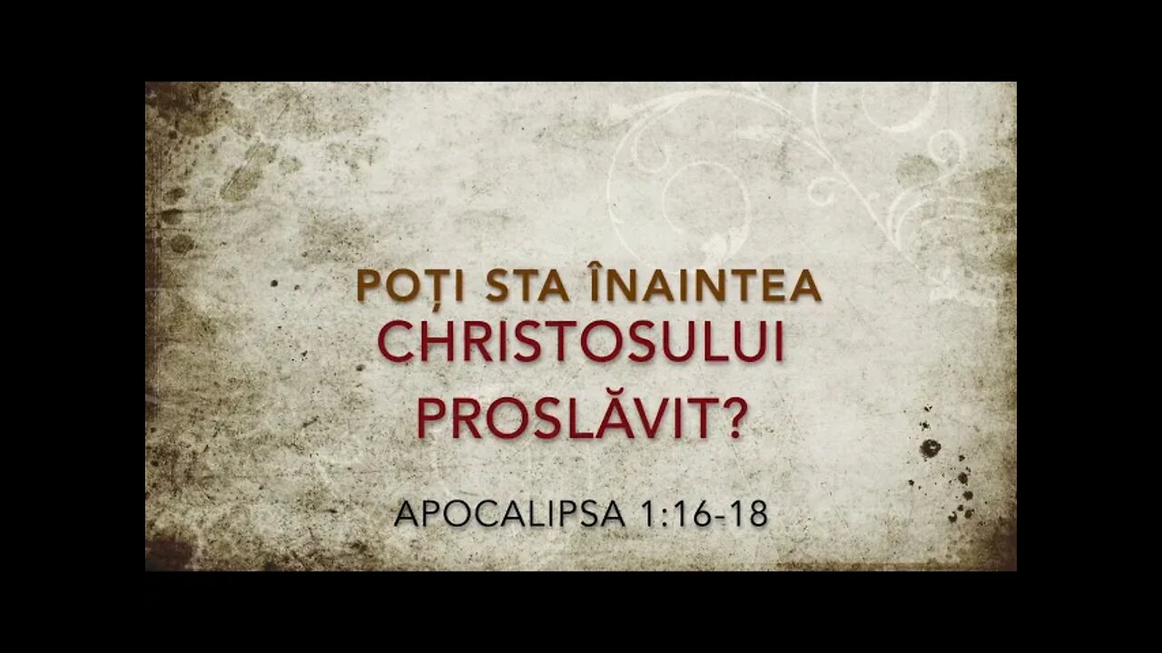 Daniel Brânzei: Poți sta înaintea Christosului proslăvit?