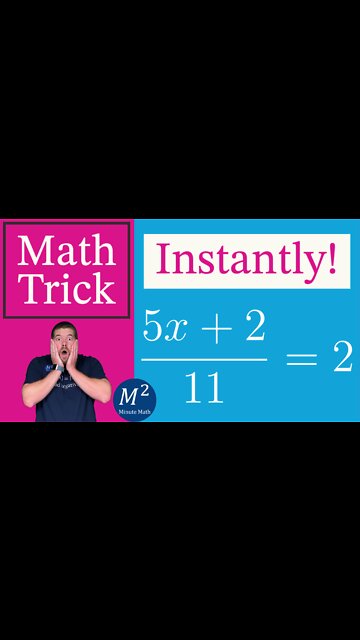 Solve Equations Instantly! (5x+2)/11=2 | Minute Math Tricks - Part 45 #shorts