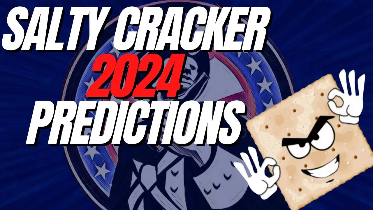 SALTY CRACKER 2024 PREDICTIONS