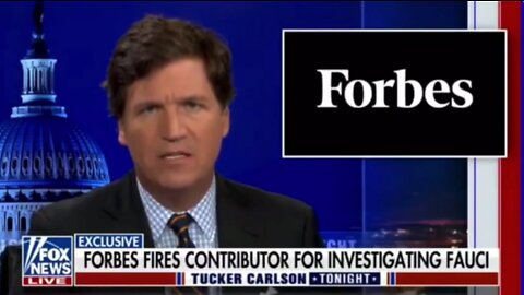 Tucker: Forbes contributor "fired for investigating Fauci" after NIH pressure