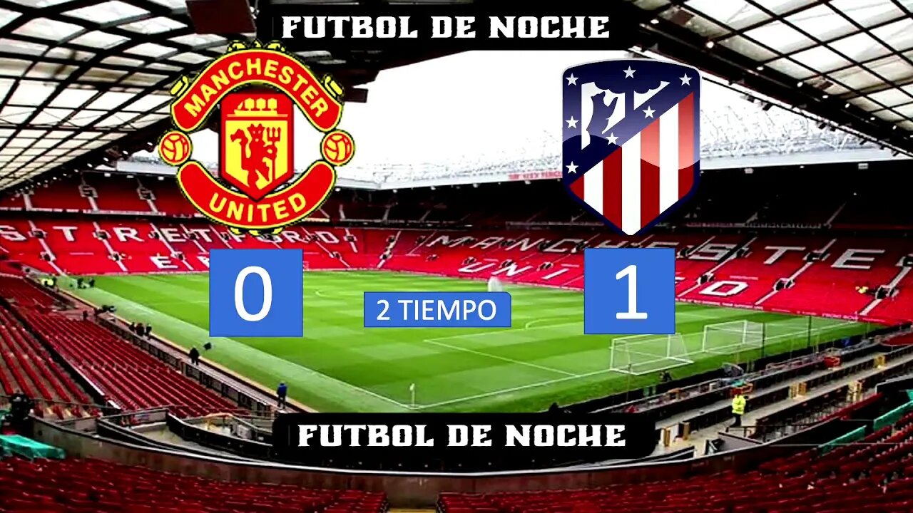 Manchester United VS Atleti