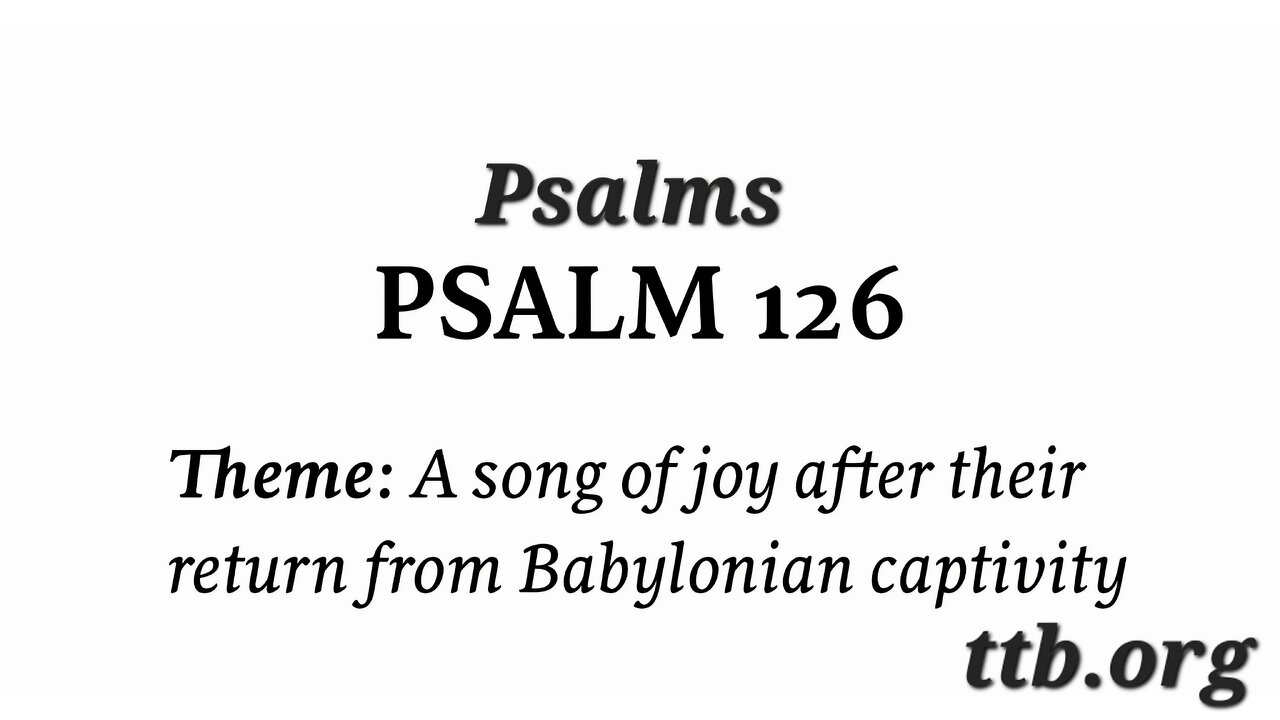 Psalm Chapter 126 (Bible Study)