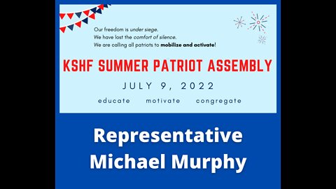 2022 KSHF Summer Patriot Assembly - Representative Michael Murphy