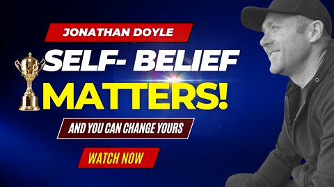 Self-Belief And Why It Matters!