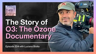 The Story of O3: The Ozone Documentary with Luciano Blotta