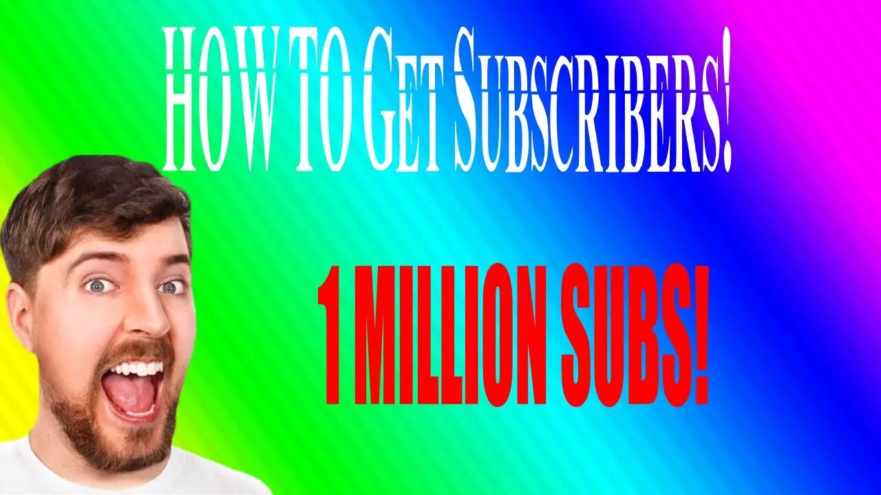 HOW TO Get Subscribers