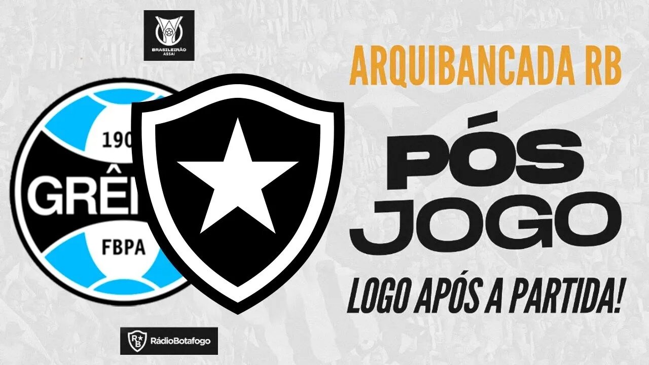 🔥 PÓS JOGO - GRÊMIO X BOTAFOGO - SEGOVINHA AN AN AN 🔥