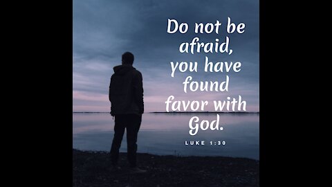 Do not be afraid, God is in charge of your life