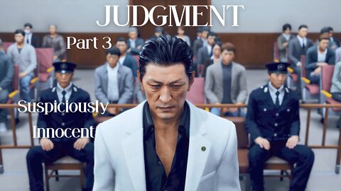 Judgment Playthrough Part 3 : Suspiciously Innocent