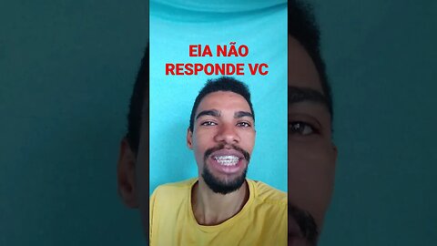 ELA NAO TE RESPONDE