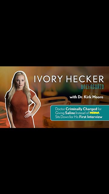 IVORY HECKER UNCENSORED - with Dr. Kirk Moore!