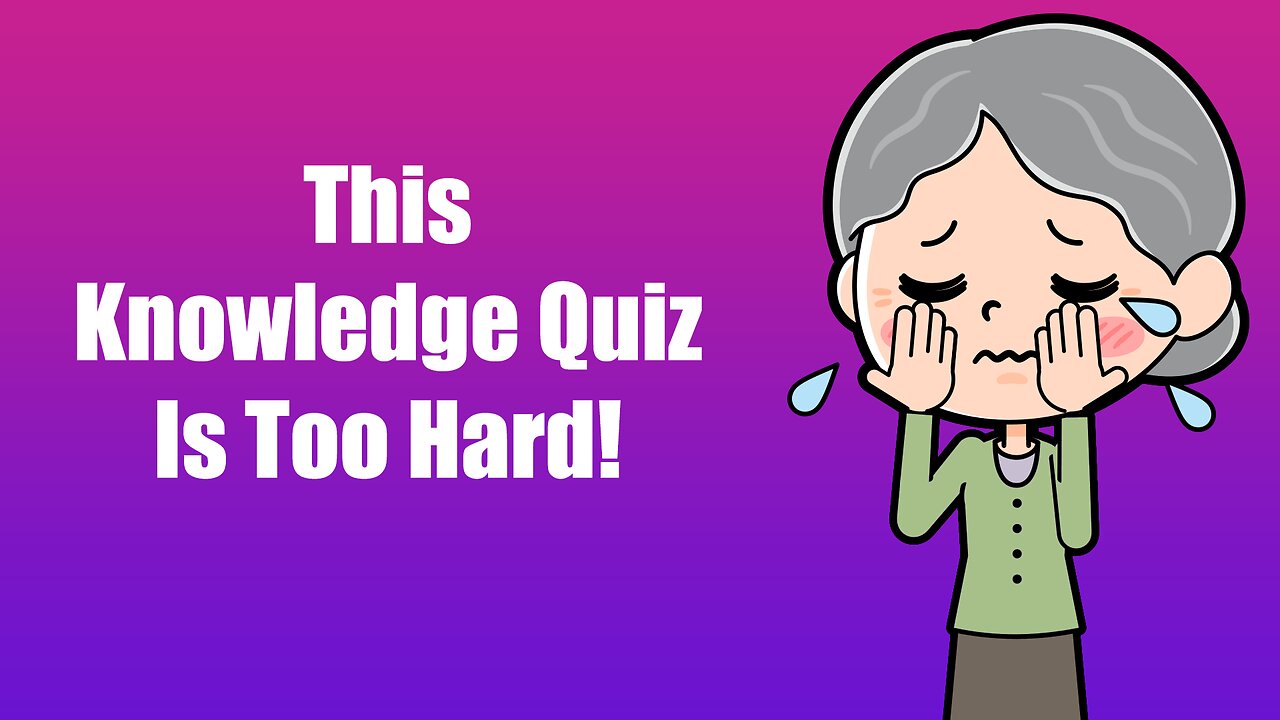 Impossible Knowledge Quiz