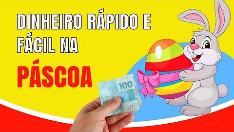 Como ganhar dinheiro de forma fácil e bem simples na Páscoa