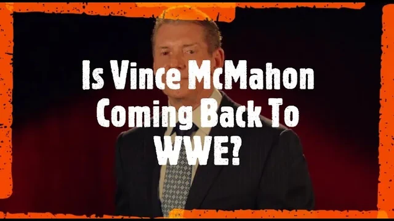 Is Vince McMahon Coming Back To WWE?