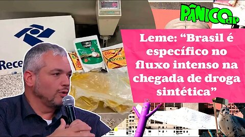 BRASIL É HUB DE COMÉRCIO DE DROGAS? ANDERSON LEME E DELEGADO DE MARCO ANALISAM