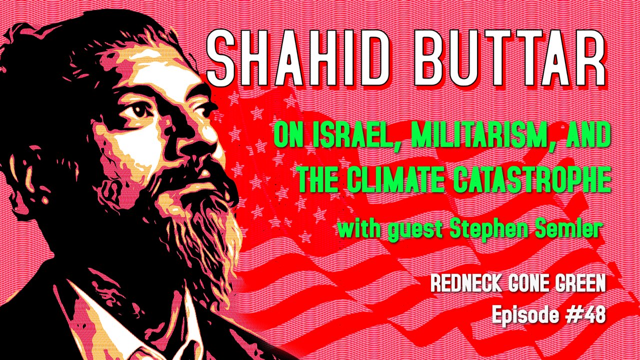 Shahid Buttar on Israel, militarism, and climate catastrophe