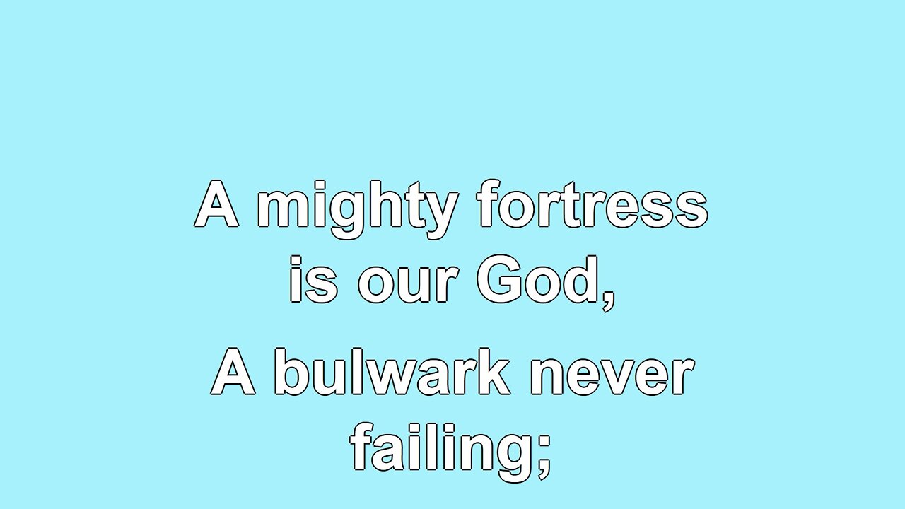 A Mighty Fortress is our God Verse 1