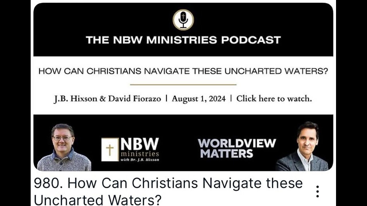 How Can Christians Navigate these Uncharted Waters? NBW Podcast