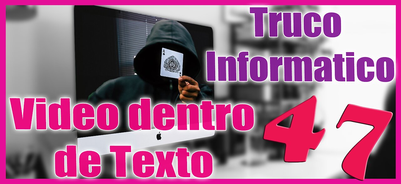 Truco Informatico 47 Video dentro de Texto