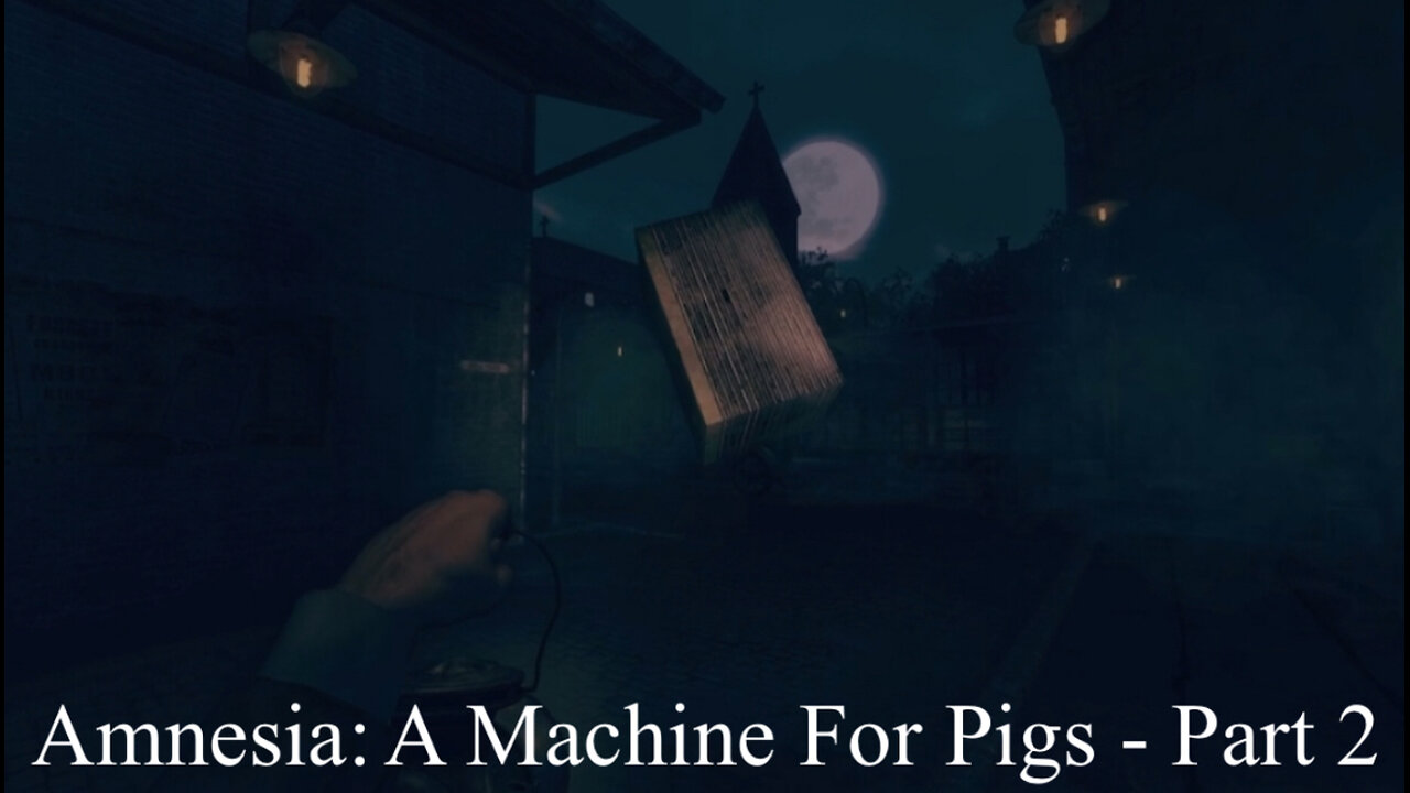 The Inner-workings of a Machine | Amnesia: A Machine For Pigs - Part 2