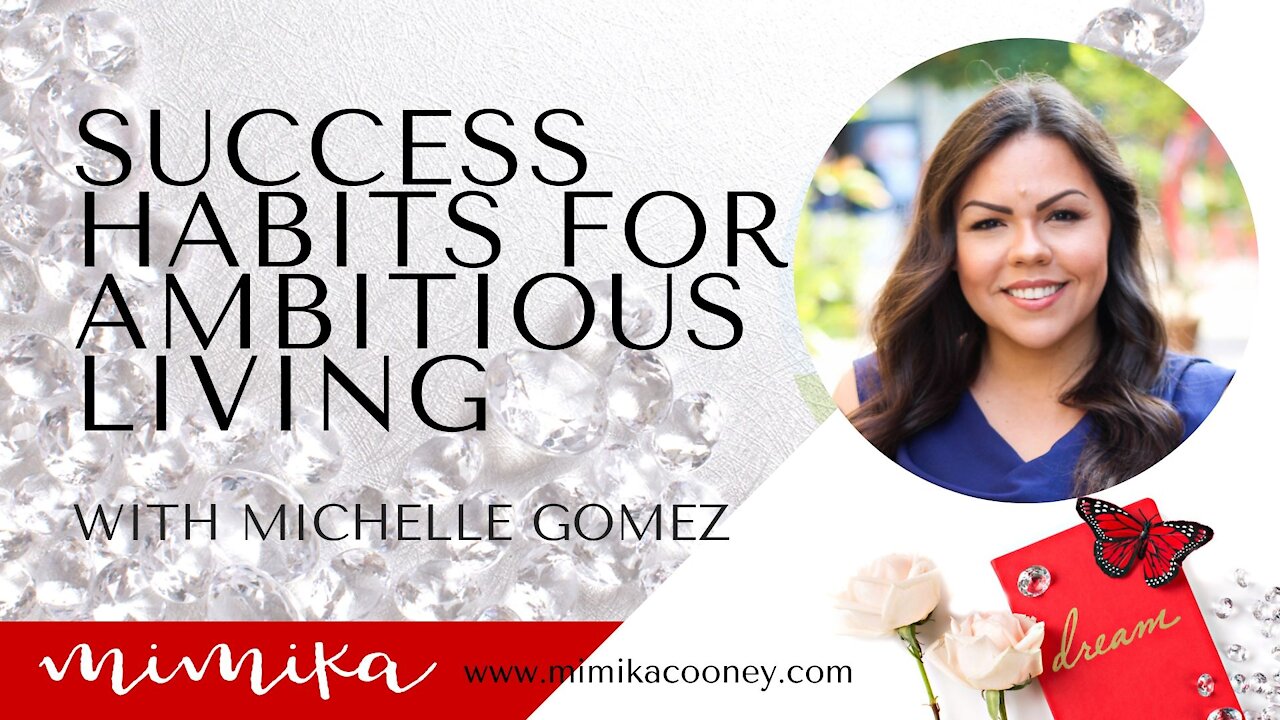 Success Habits for Ambitious living with Michelle Gomez