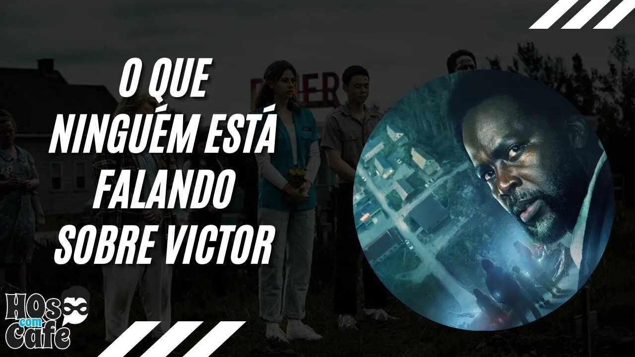 O que ninguém está falando sobre Victor | Série From (Origem)