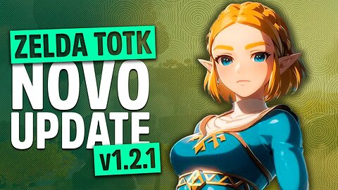 ZELDA TEARS OF THE KINGDOM - UPDATE IMPORTANTE! VERSÃO 1.2.1