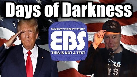 BOMBSHELL! Elon Musk and Trump Are About to Unleash the EBS! Followed by Days of Darkness!