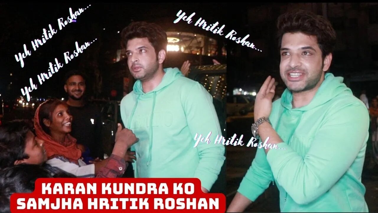 Karan Kundrra Ko Samja Hritik Roshan