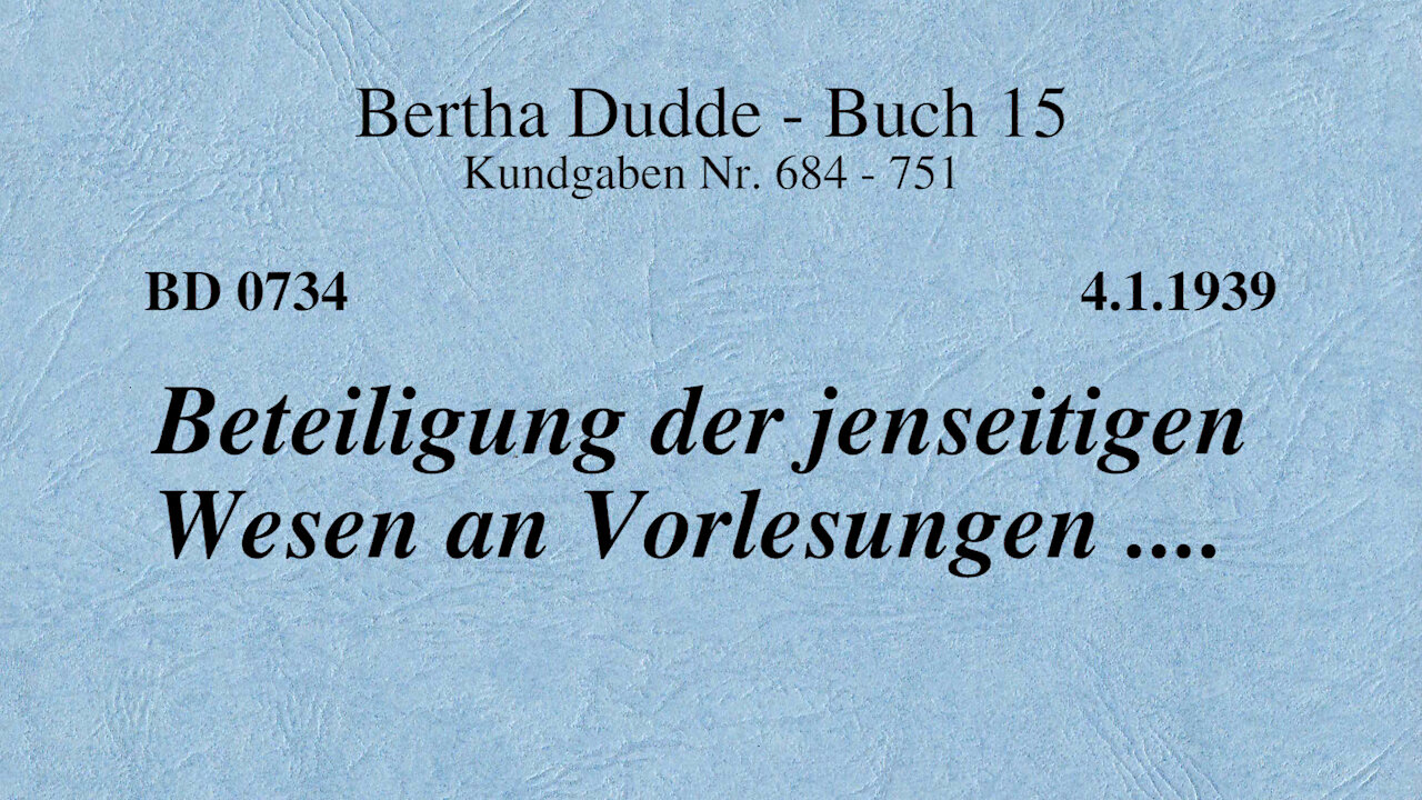 BD 0734 - BETEILIGUNG DER JENSEITIGEN WESEN AN VORLESUNGEN ....