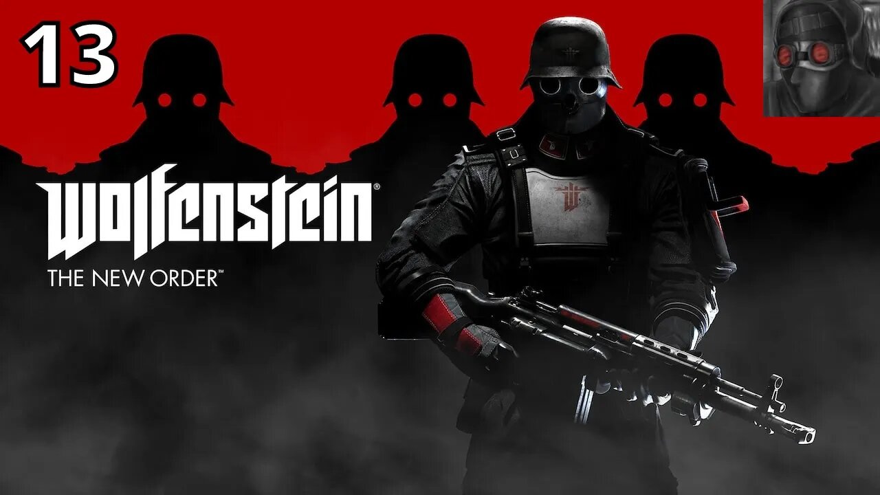 Let's Play Wolfenstein: The New Order - Ep.13