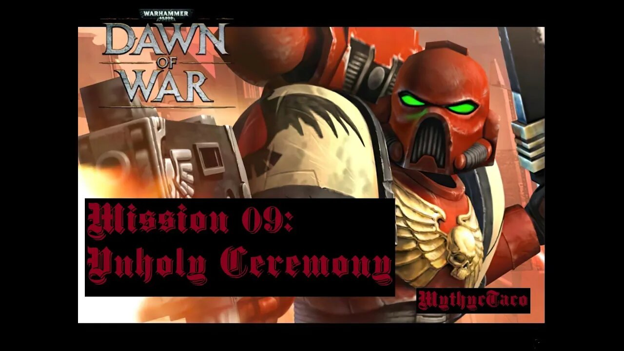 Warhammer 40,000: Dawn of War - Mission 9 - Unholy Ceremony (Insane) No Commentary