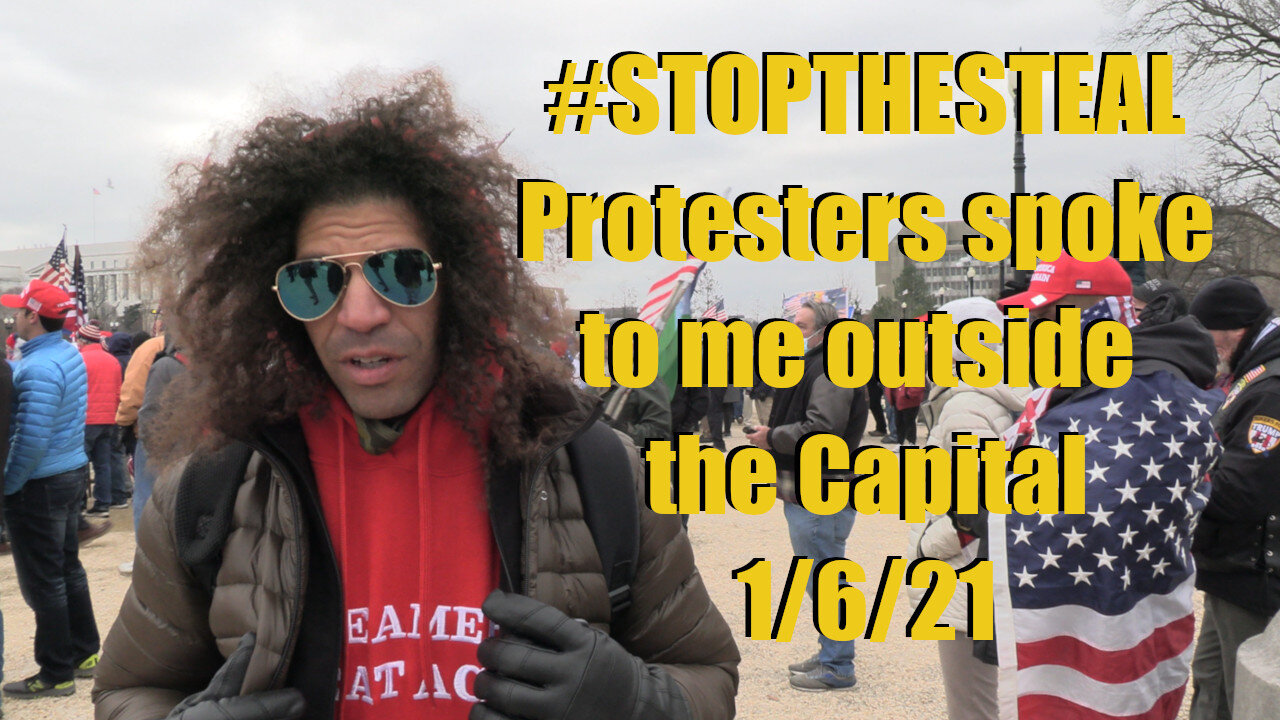 #StopTheSteal Protesters Spoke to me OUTSIDE the Capitol on 1/6